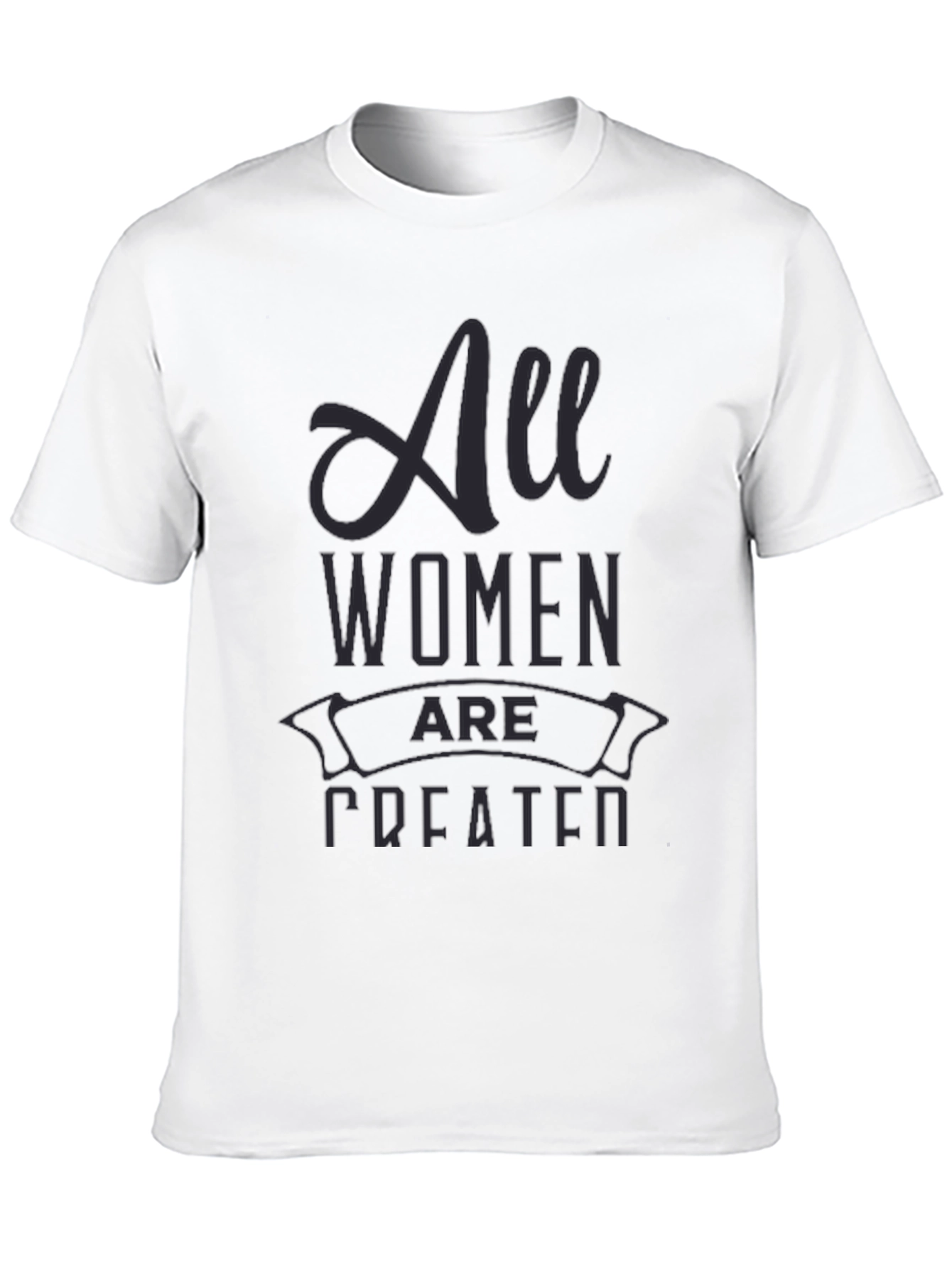 All Women are Created T-Shirt - Black