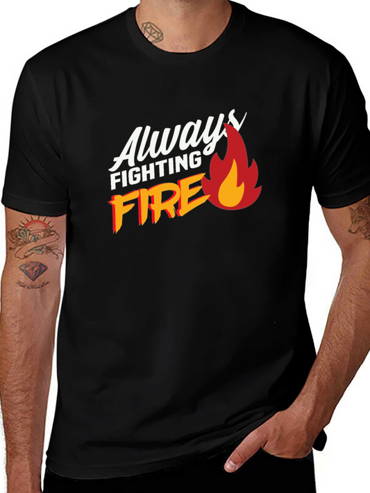 Always Fighting Fire Graphic Print Black T-Shirt