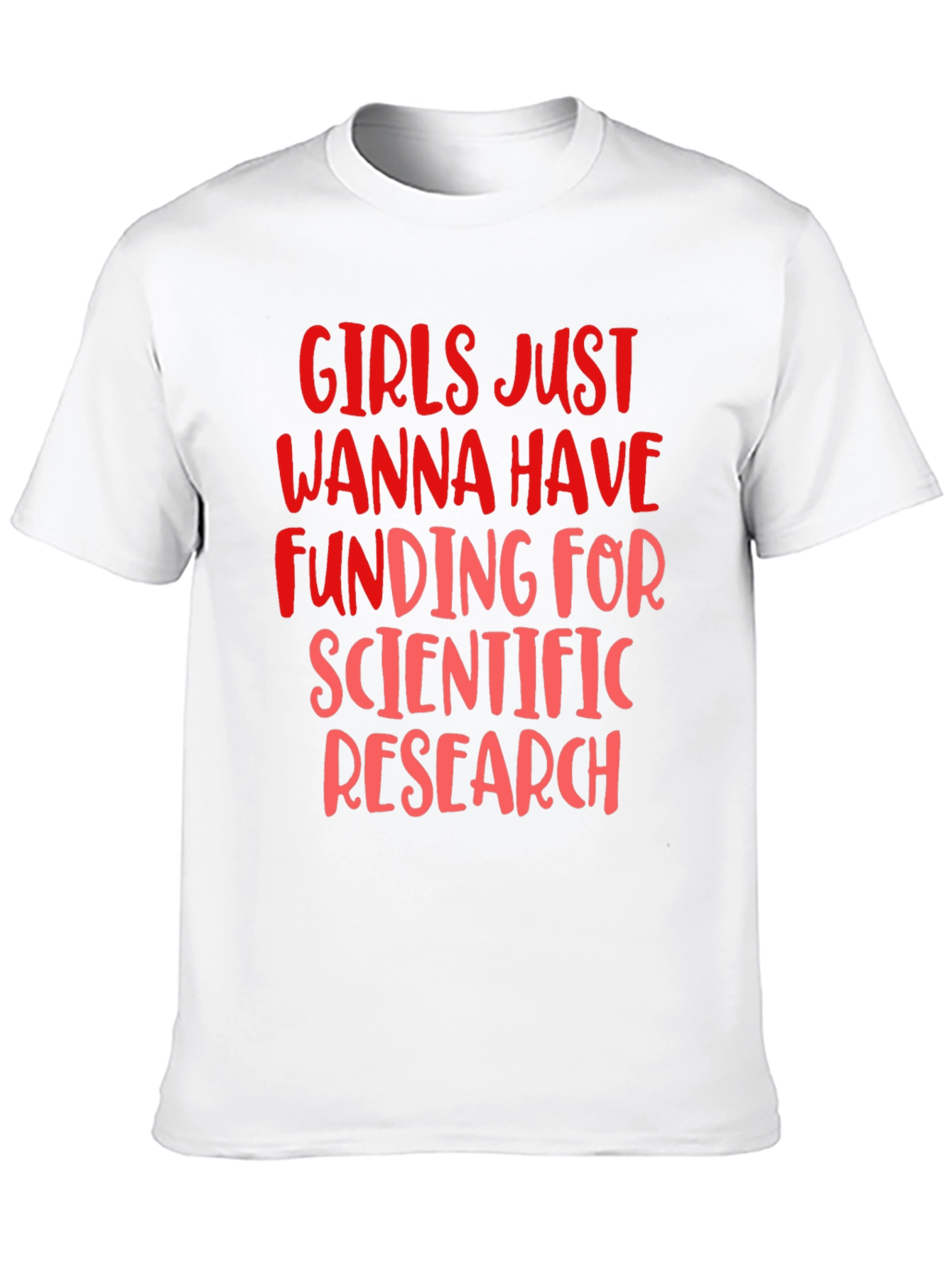 Girls Want Funding Tee - Science Research Shirt