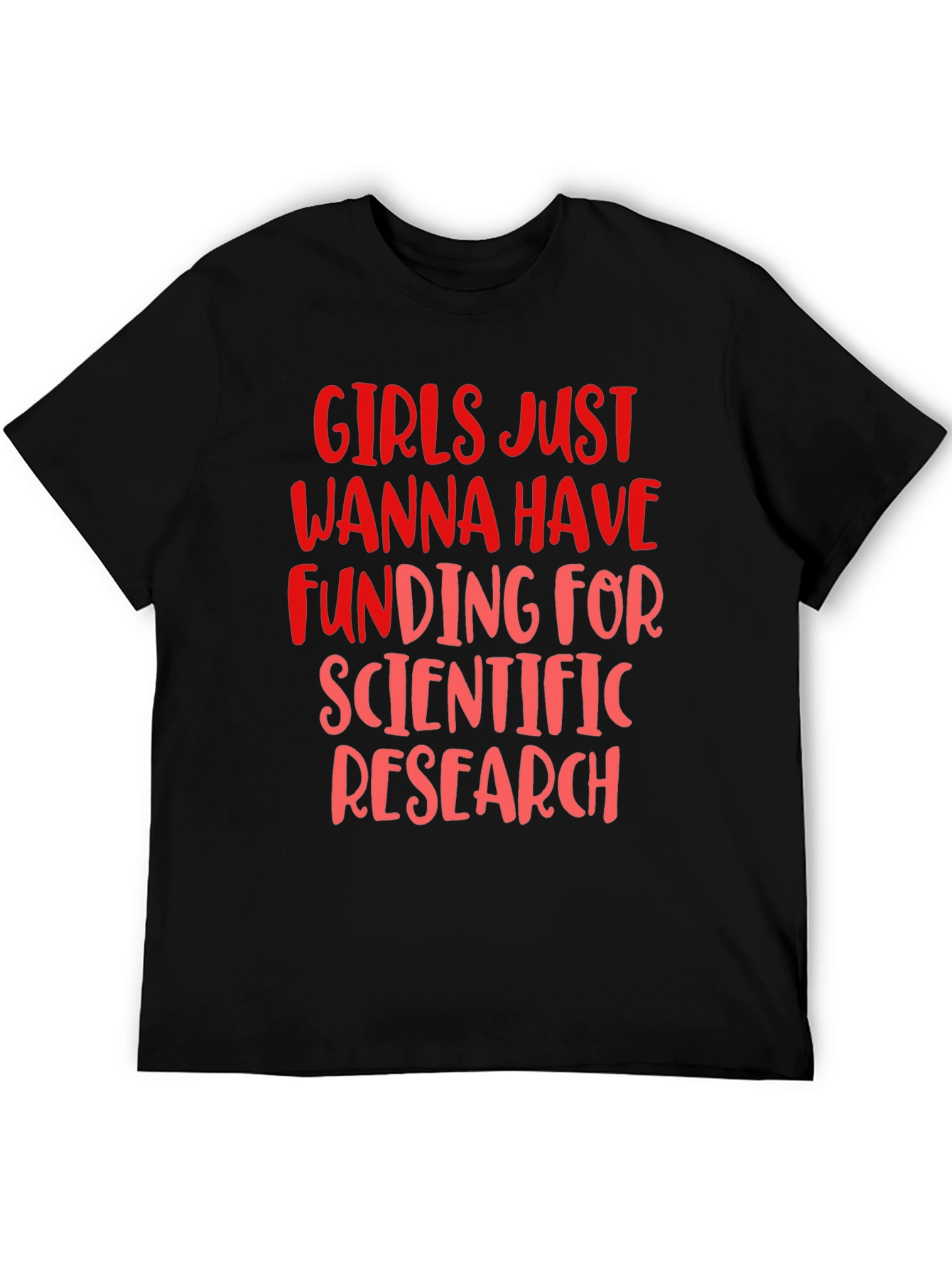 Girls Want Funding Tee - Science Research Shirt