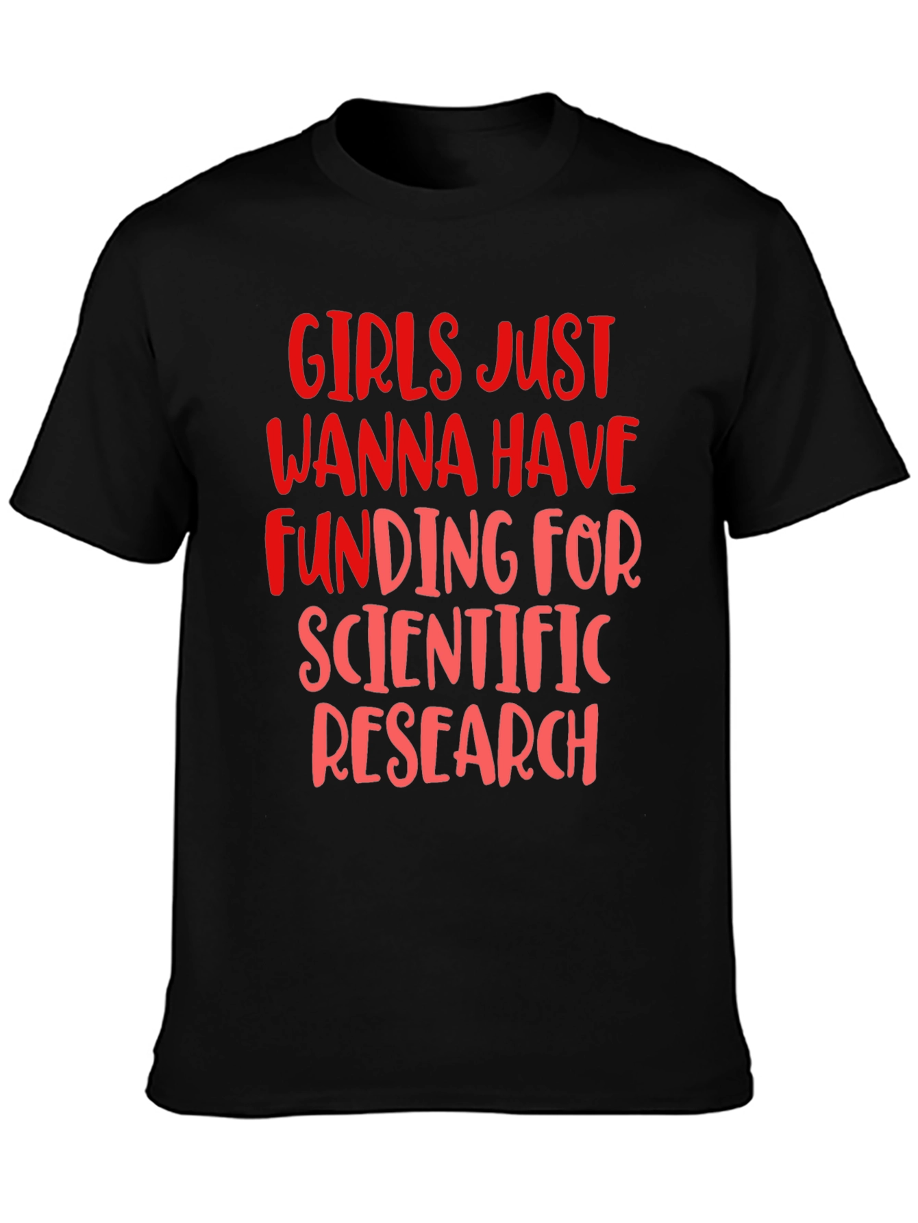 Girls Want Funding Tee - Science Research Shirt
