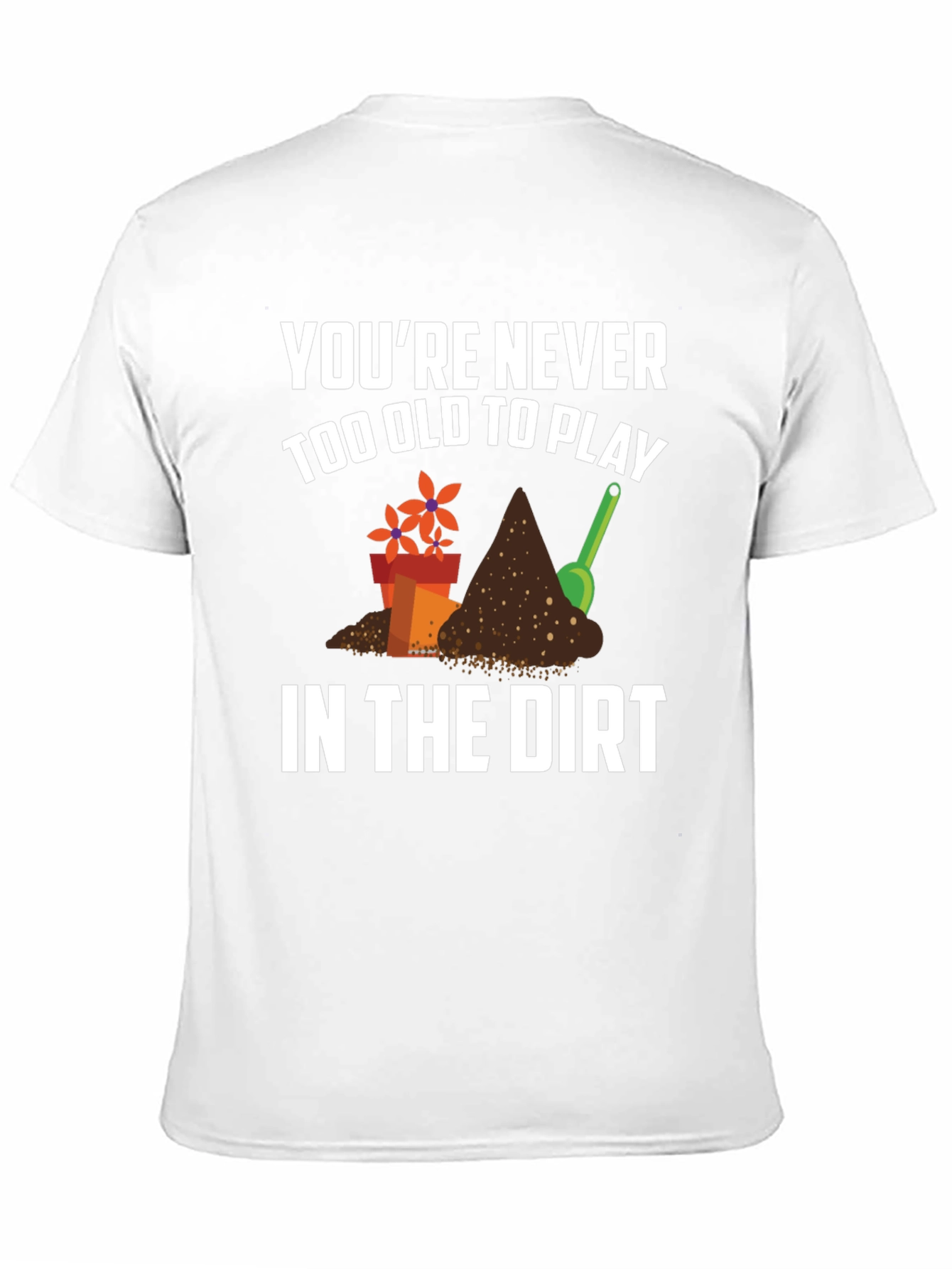 Never Too Old Gardening T-Shirt