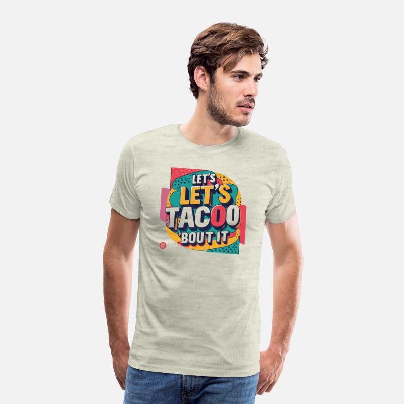 Let’s Taco ‘Bout IT