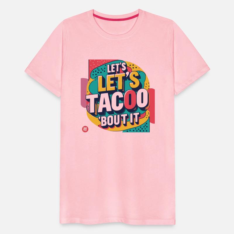 Let’s Taco ‘Bout IT