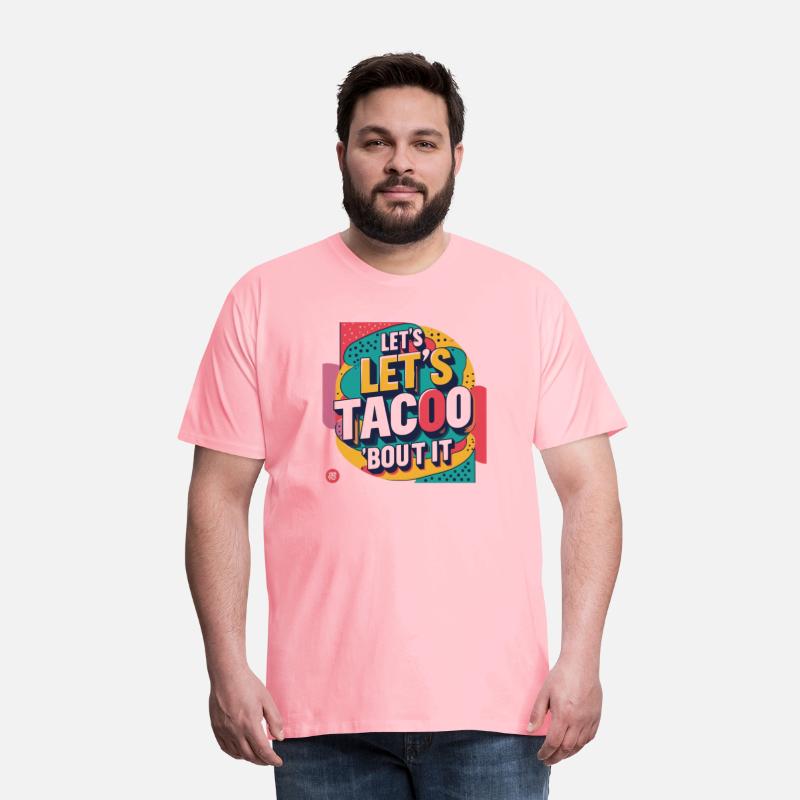 Let’s Taco ‘Bout IT