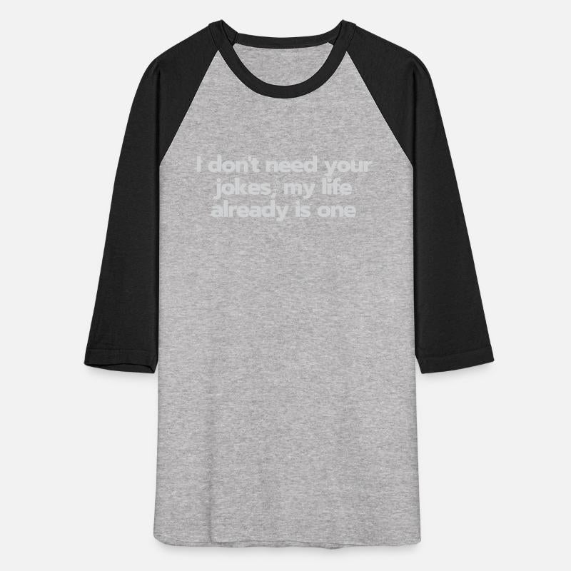 Life Is Already a Joke Funny Quote Shirt
