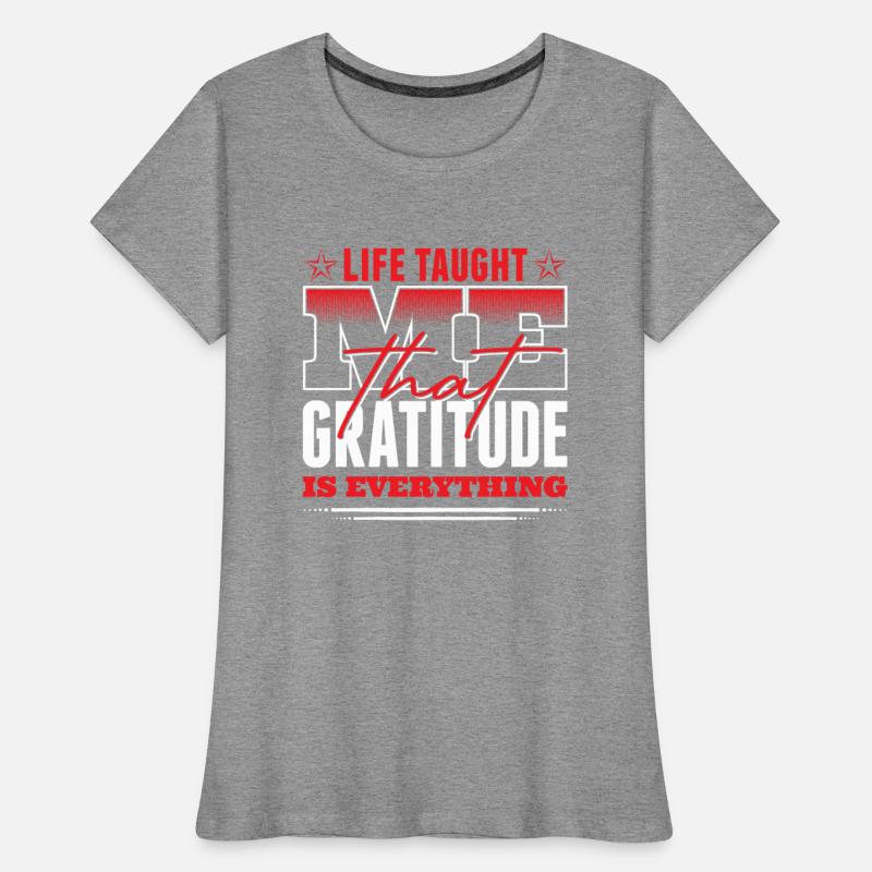 Life Taught Me That Gratitude Is Everything Gratit