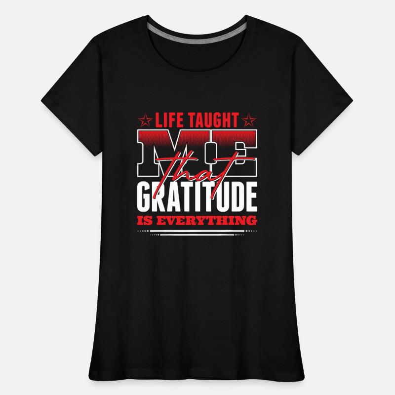 Life Taught Me That Gratitude Is Everything Gratit