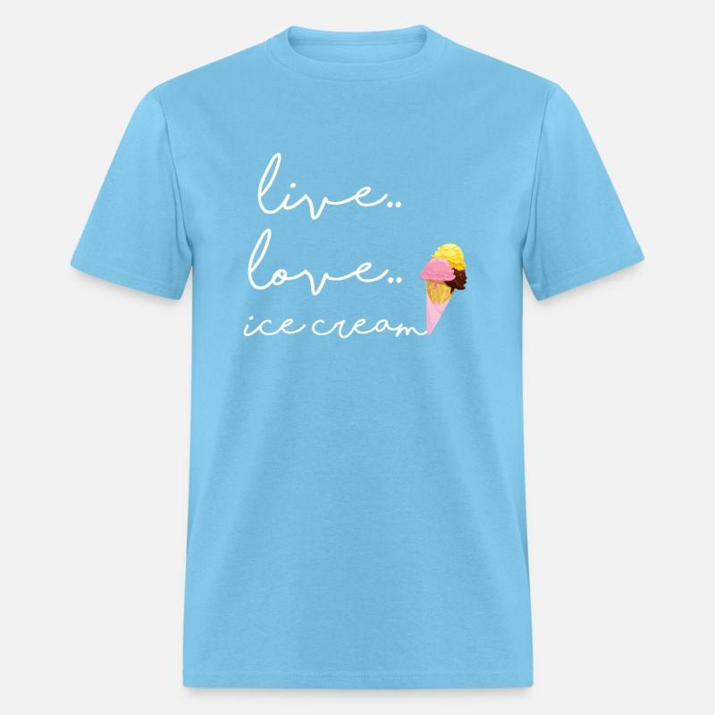 Live Love Ice Cream For Ice Cream