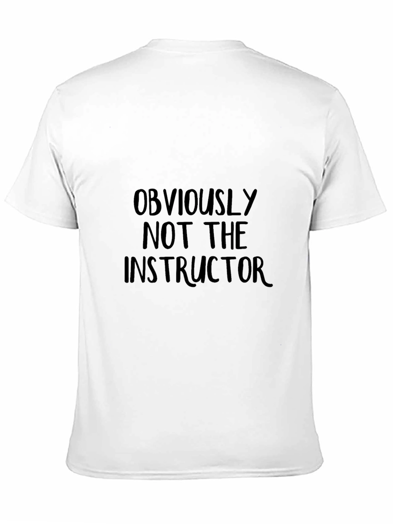 Funny Obviously Not the Instructor Black T-Shirt