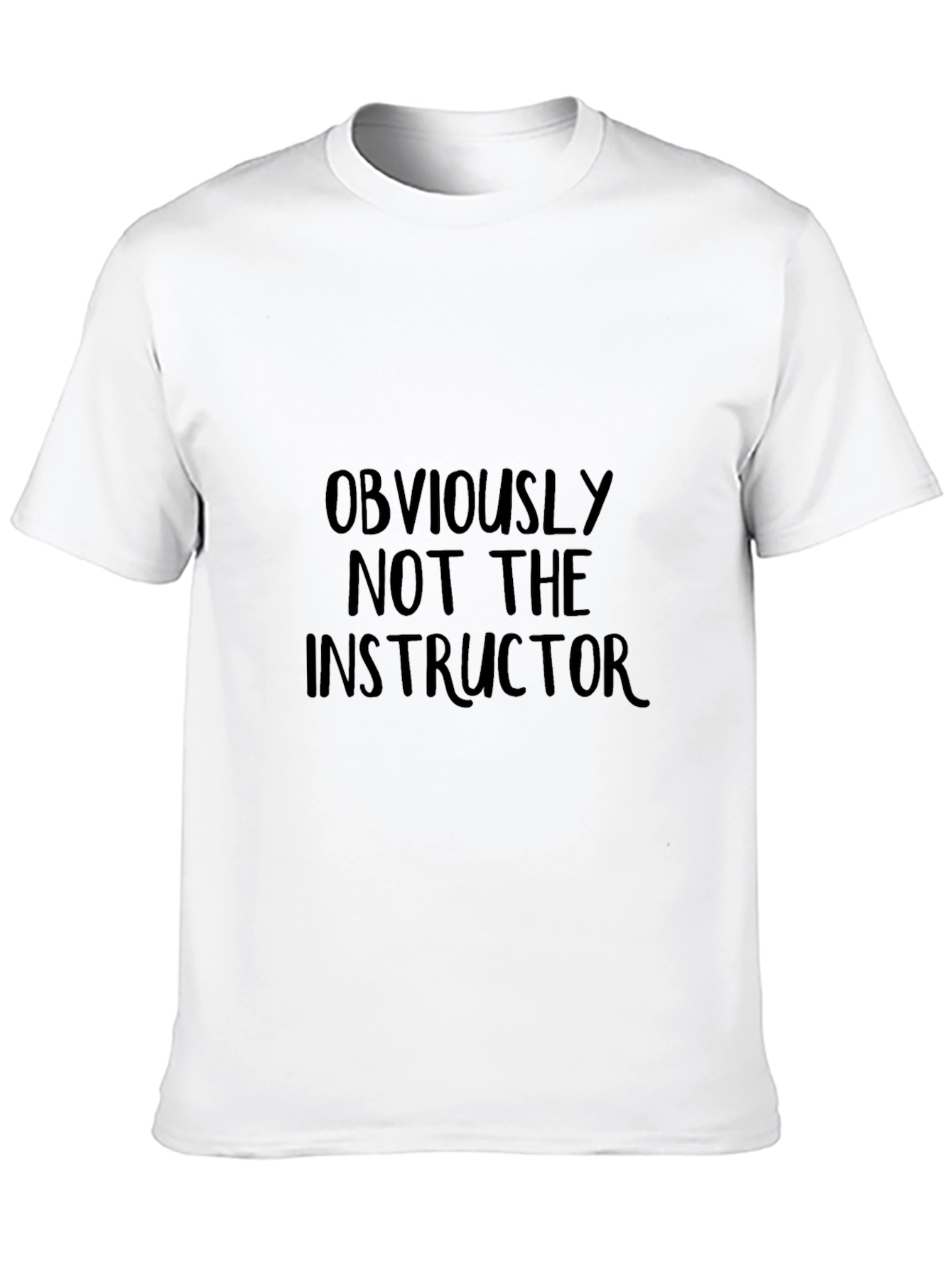 Funny Obviously Not the Instructor Black T-Shirt