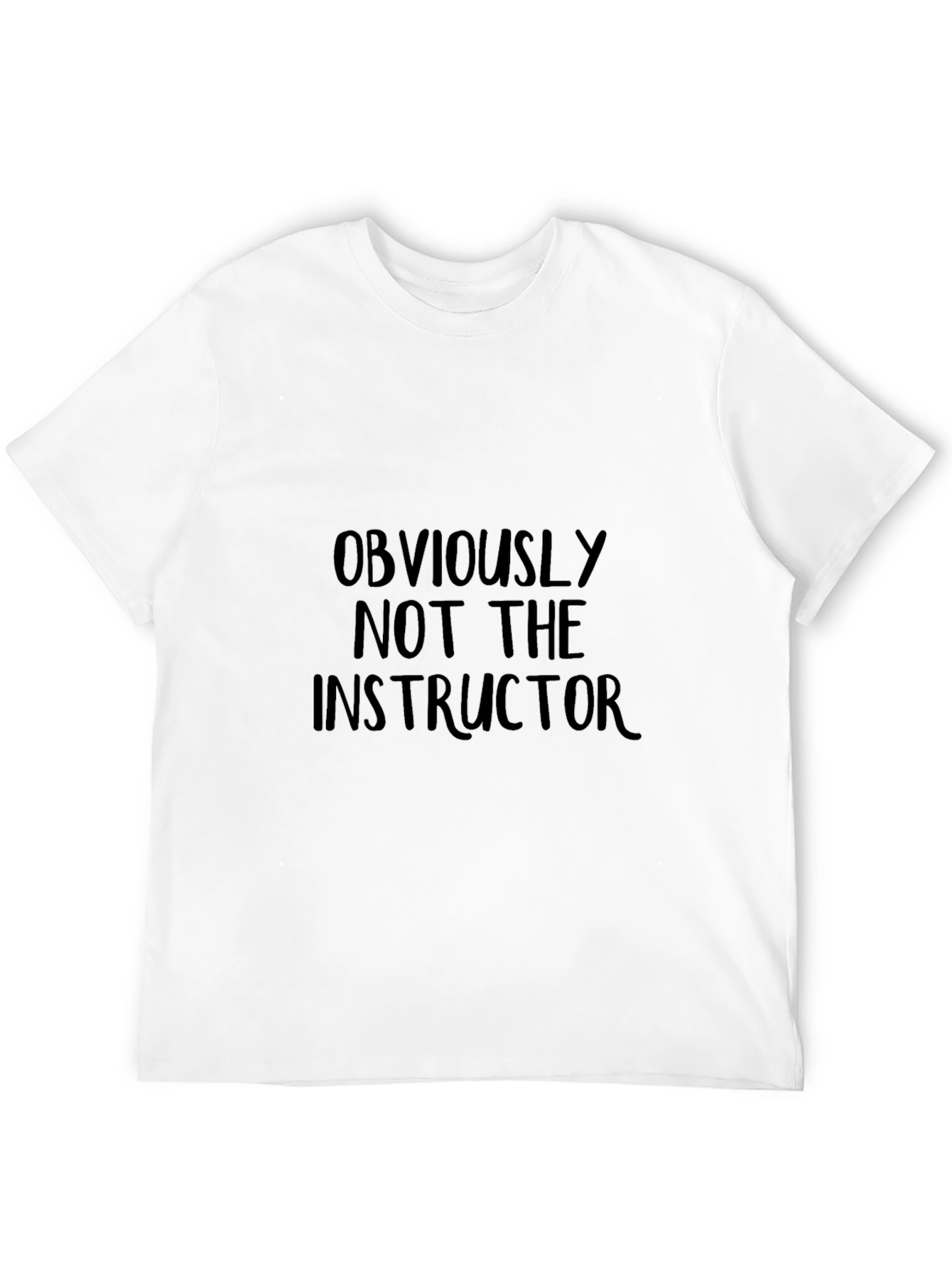 Funny Obviously Not the Instructor Black T-Shirt