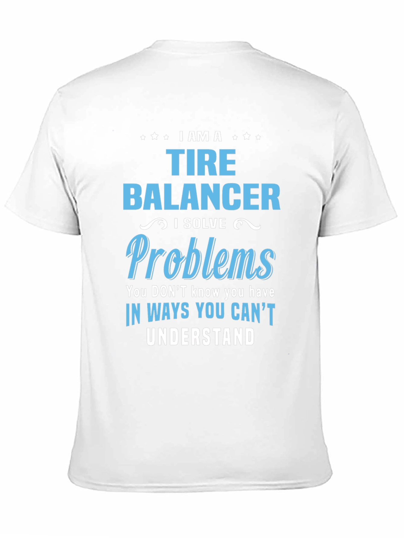I Am a Tire Balancer Graphic Tee