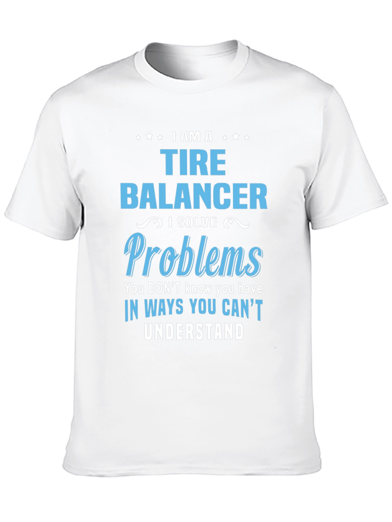 I Am a Tire Balancer Graphic Tee