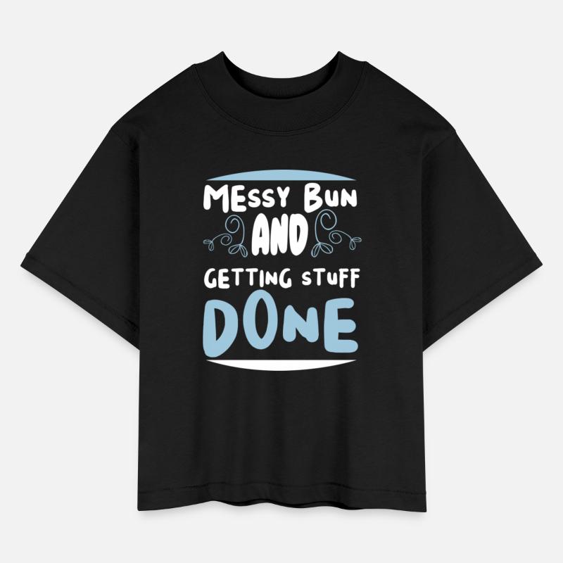 Messy Bun and Getting Stuff Done Design