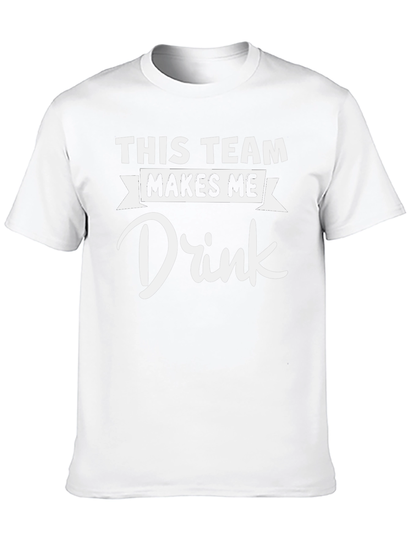 Funny This Team Makes Me Drink T-Shirt