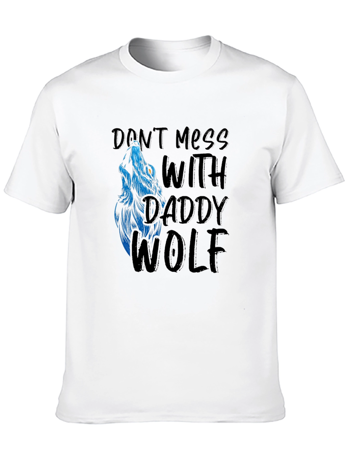 Dont Mess With Daddy Wolf Graphic T-Shirt