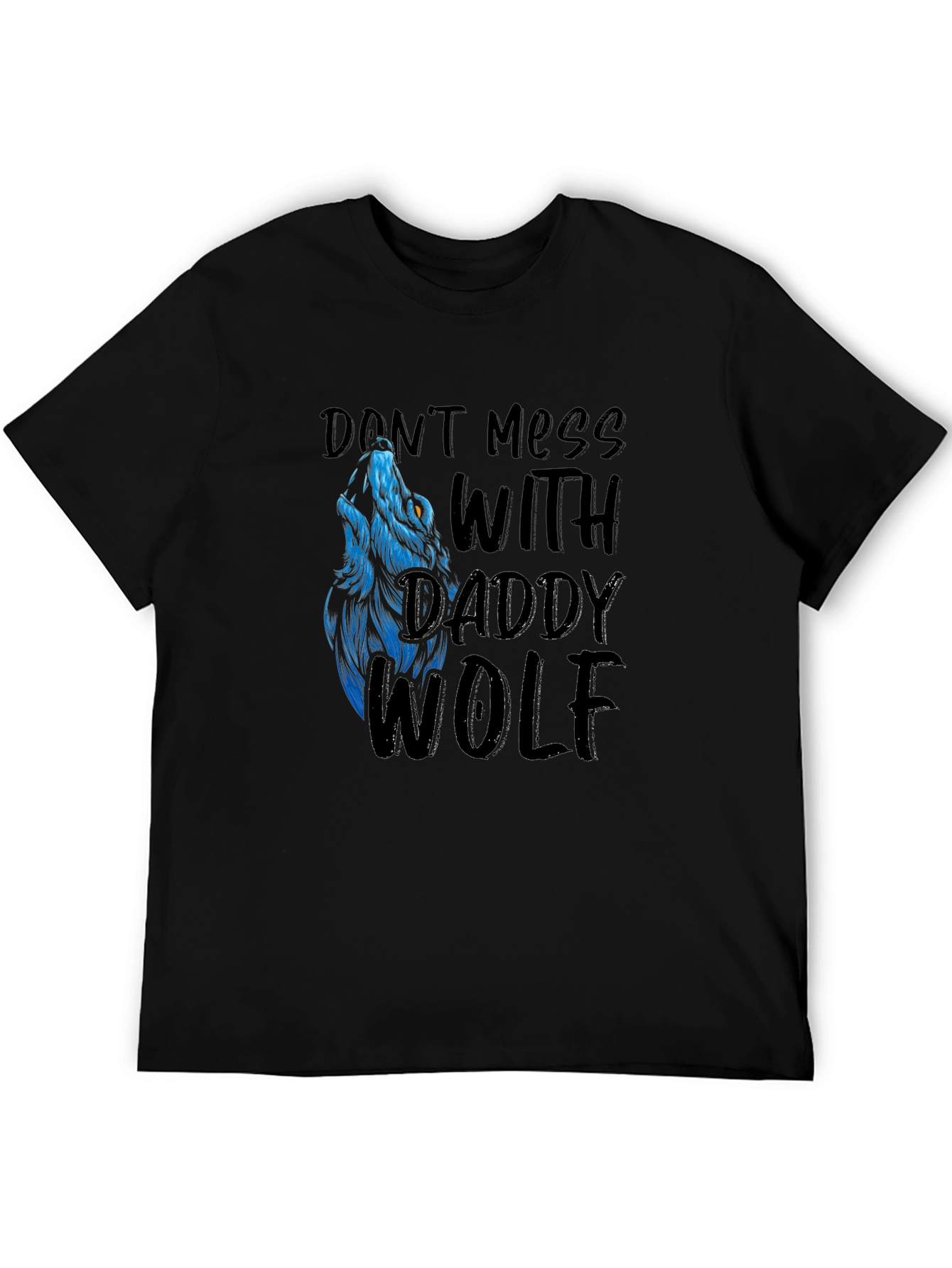 Dont Mess With Daddy Wolf Graphic T-Shirt