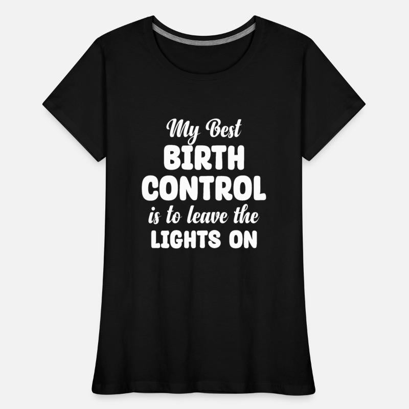 My Best Birth Control Is To Leave The Lights On