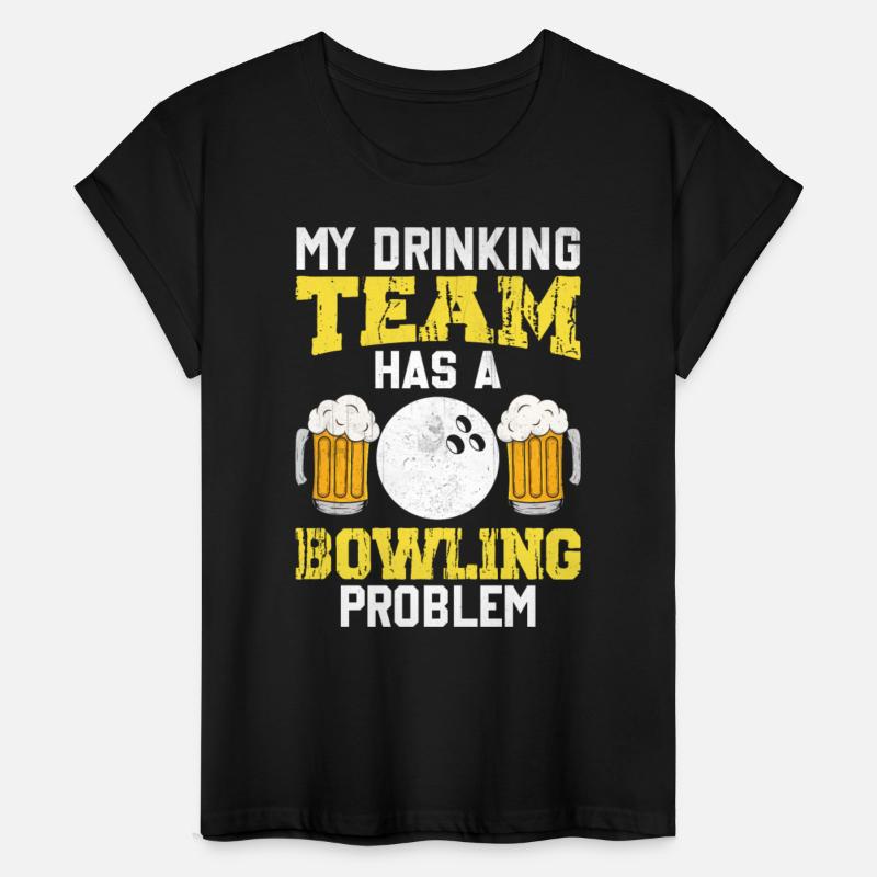 My Drinking Team Has A Bowling Problem