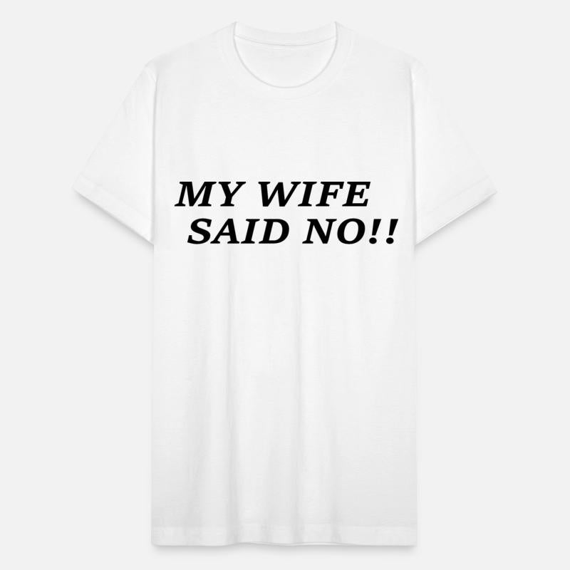 My Wife Said No