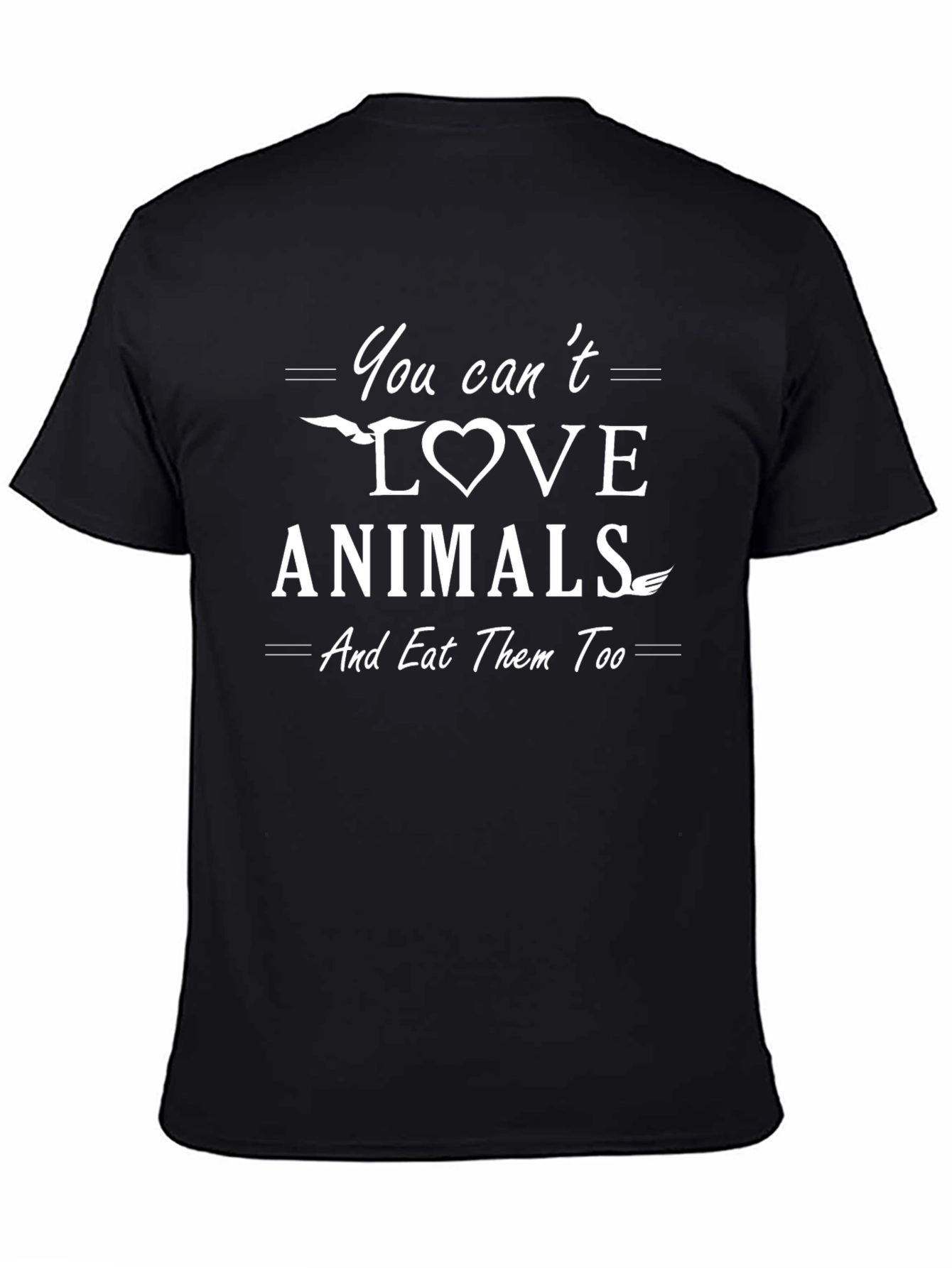 Vegan Slogan T-Shirt - You Cant Love Animals