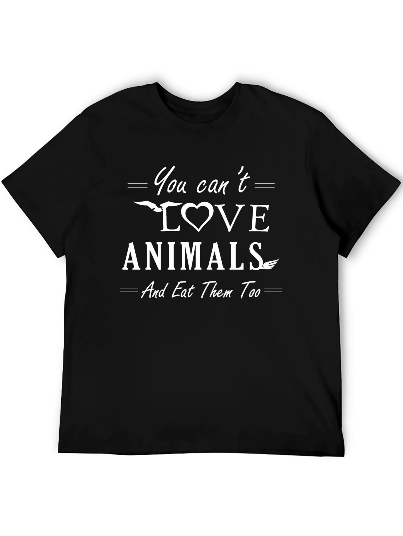 Vegan Slogan T-Shirt - You Cant Love Animals