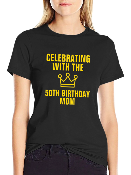 50th Birthday Mom T-Shirt - Celebration Tee