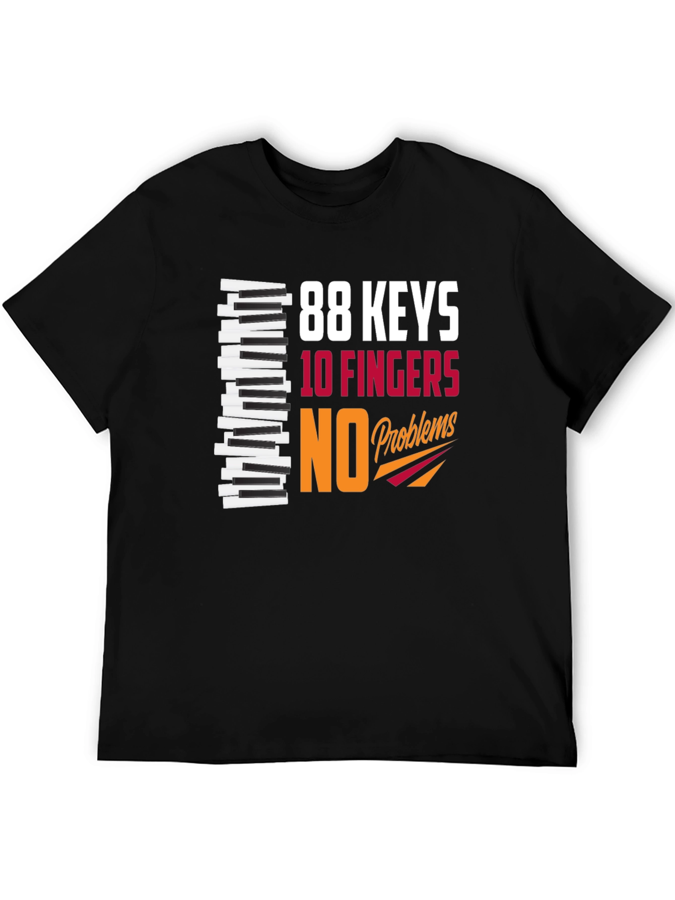 88 Keys 10 Fingers NO Problems Graphic T-Shirt