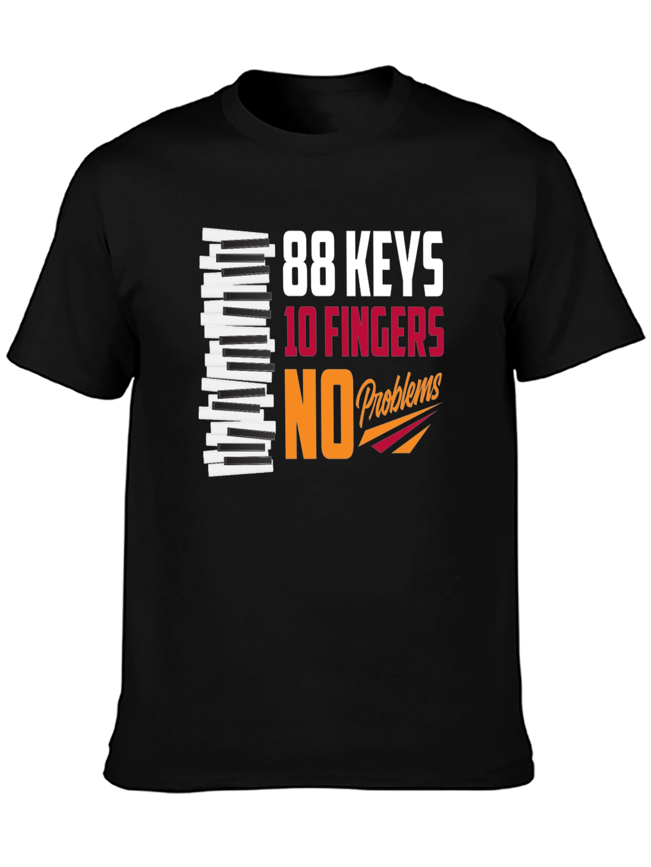 88 Keys 10 Fingers NO Problems Graphic T-Shirt