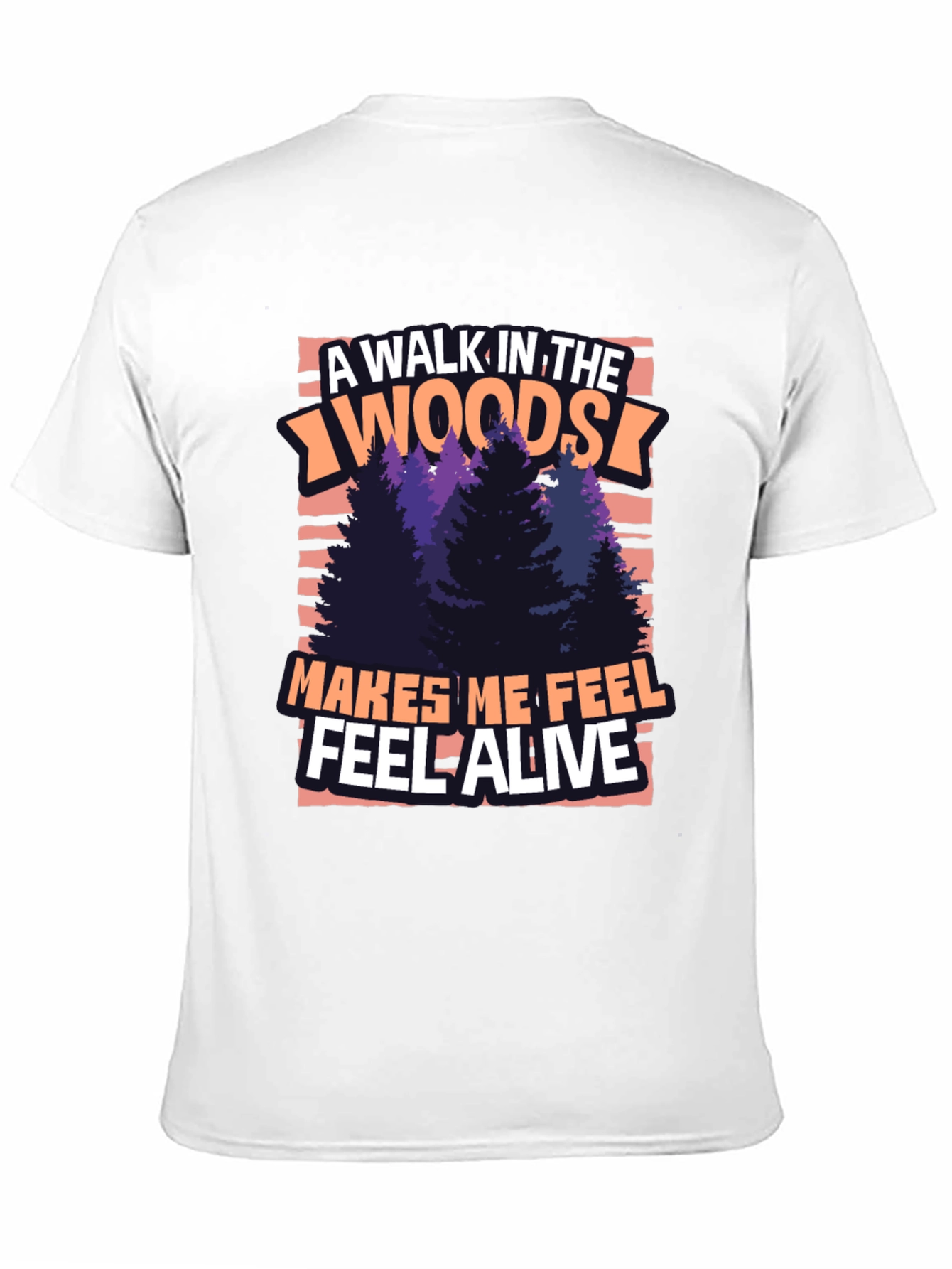 A Walk In The Woods T-Shirt - Feel Alive