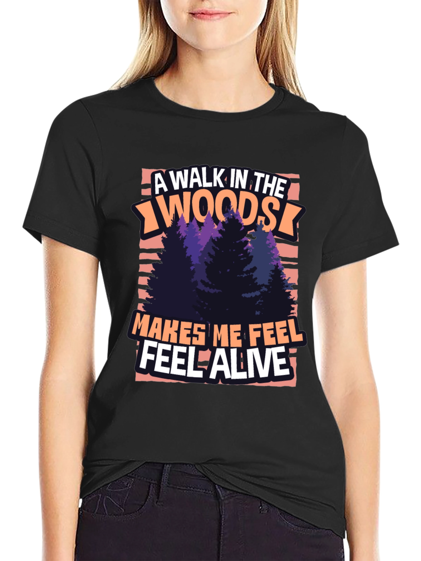 A Walk In The Woods T-Shirt - Feel Alive