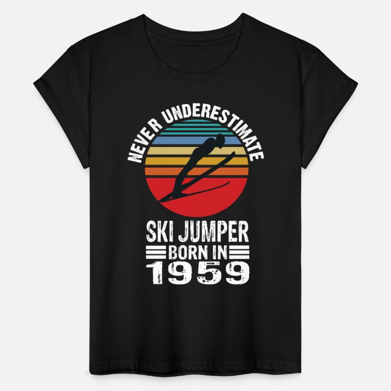 Never Underestimate Ski Jumper Born In 1959