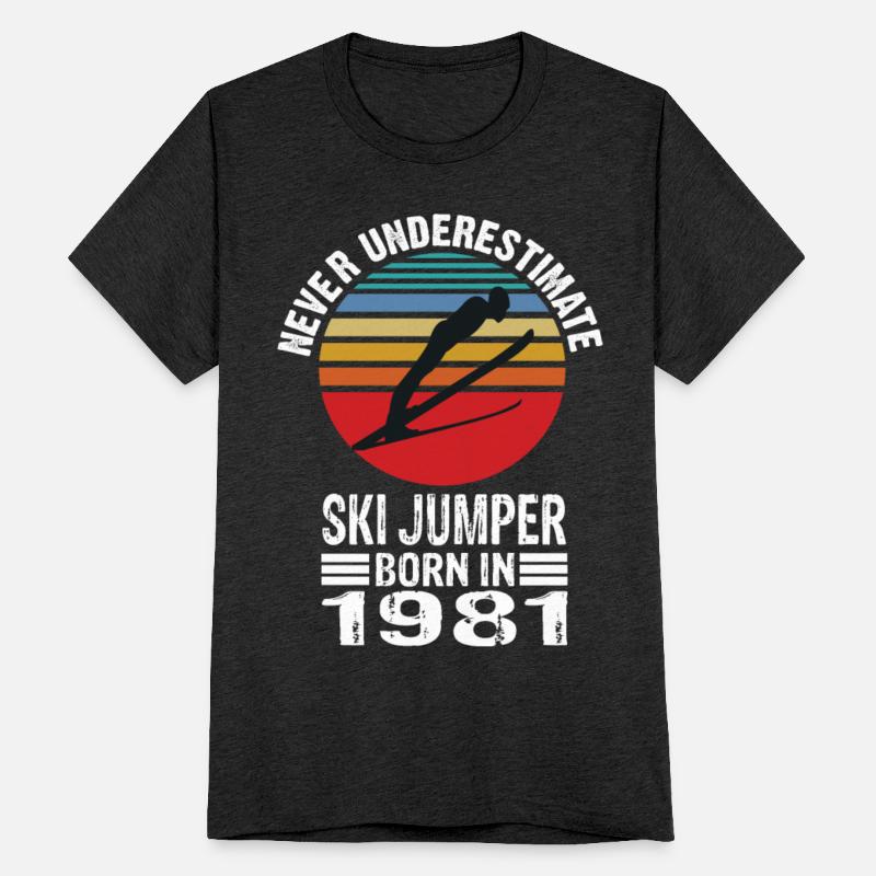 Never Underestimate Ski Jumper Born In 1981