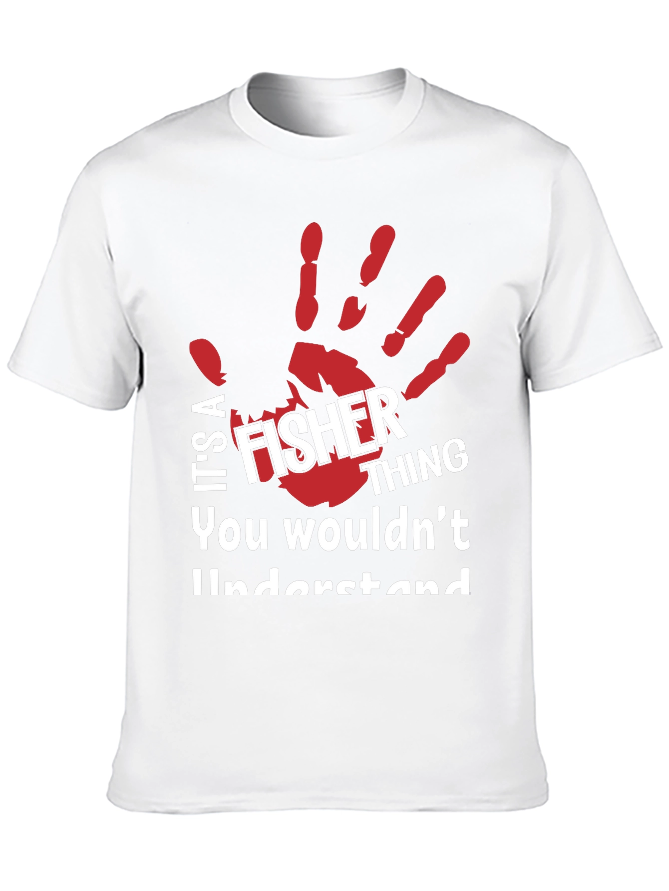 Fisher Thing T-Shirt - You Wouldnt Understand!