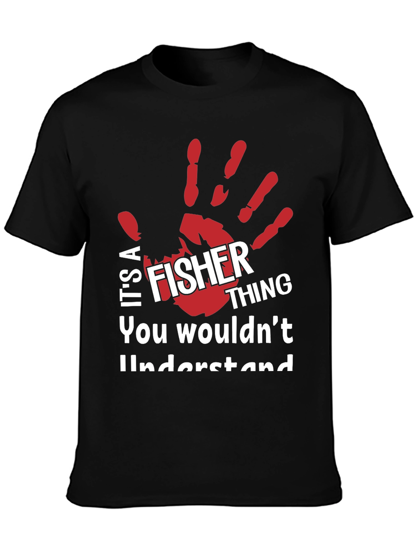Fisher Thing T-Shirt - You Wouldnt Understand!