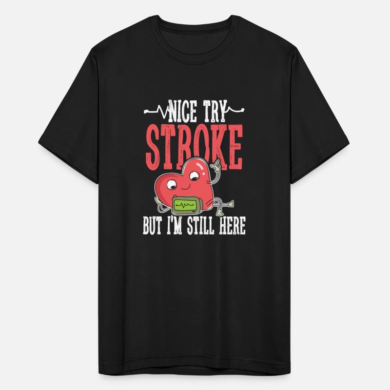 Nice try stroke but I m still here