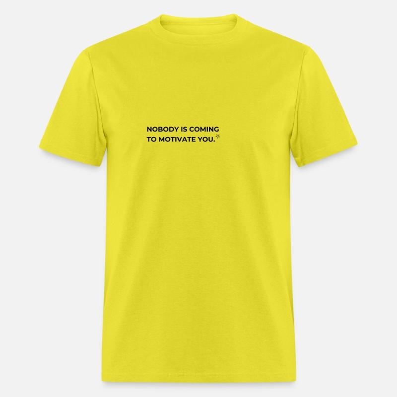 nobody is coming to motivate you