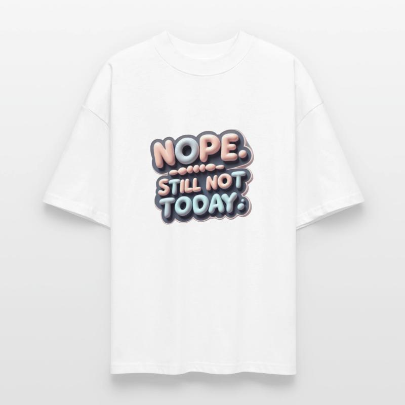 Nope. Still Not Today.