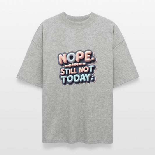 Nope. Still Not Today.