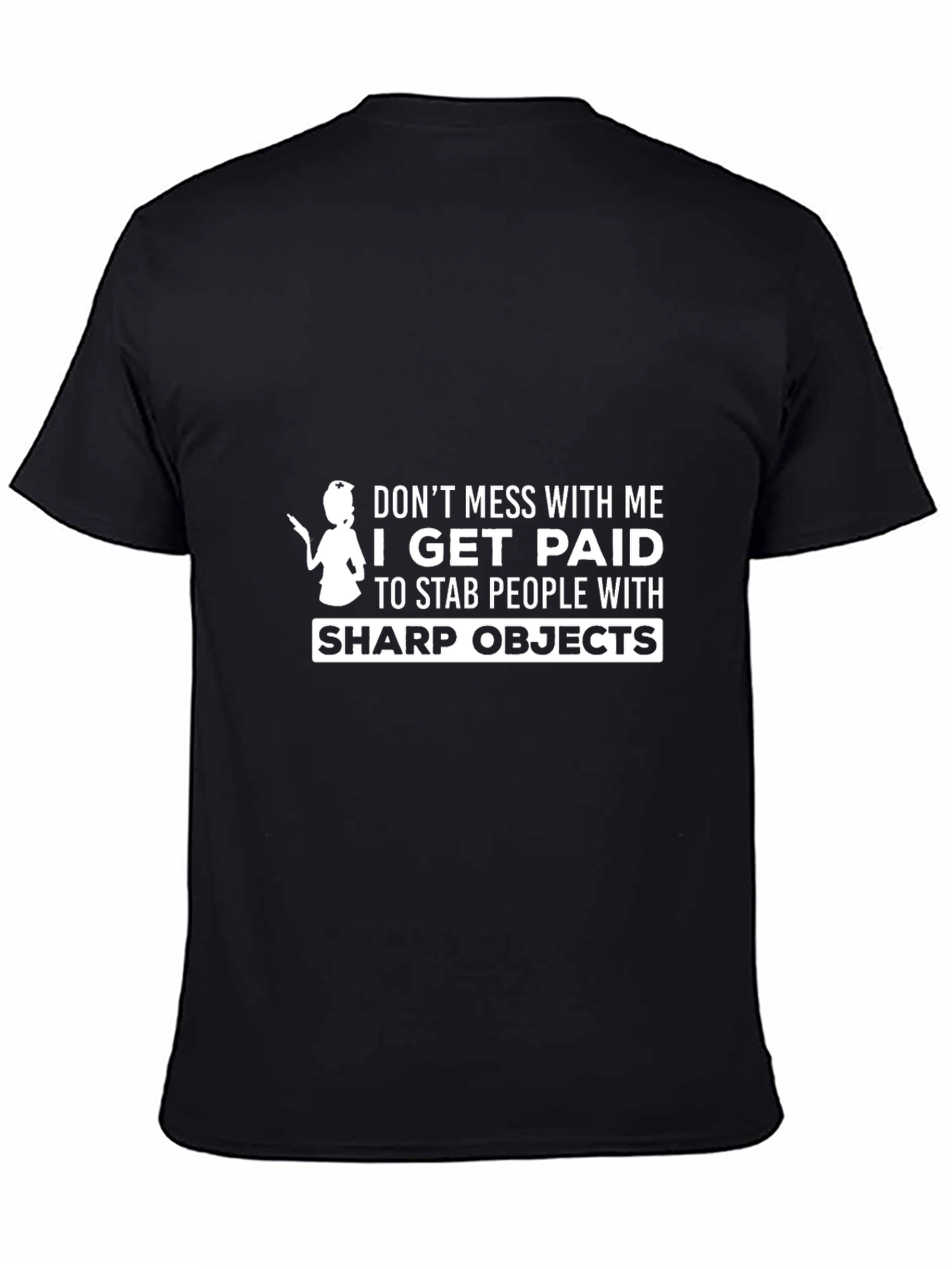 Funny Nurse T-Shirt: Dont Mess With Me