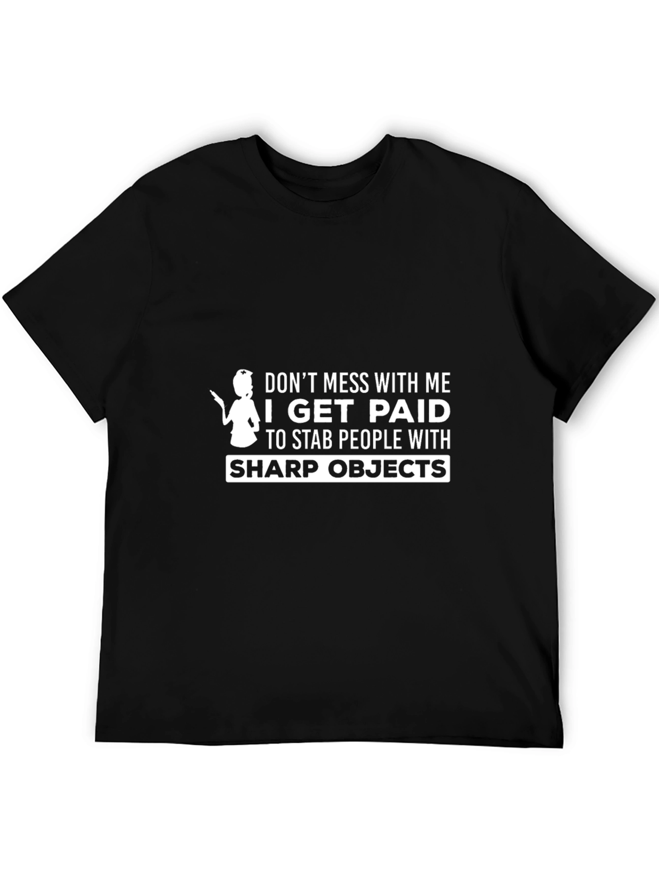 Funny Nurse T-Shirt: Dont Mess With Me