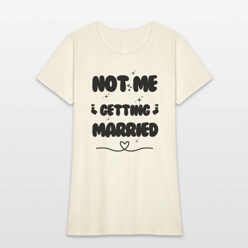 not me getting married shirt
