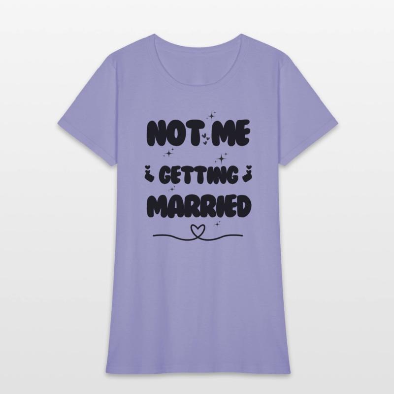 not me getting married shirt