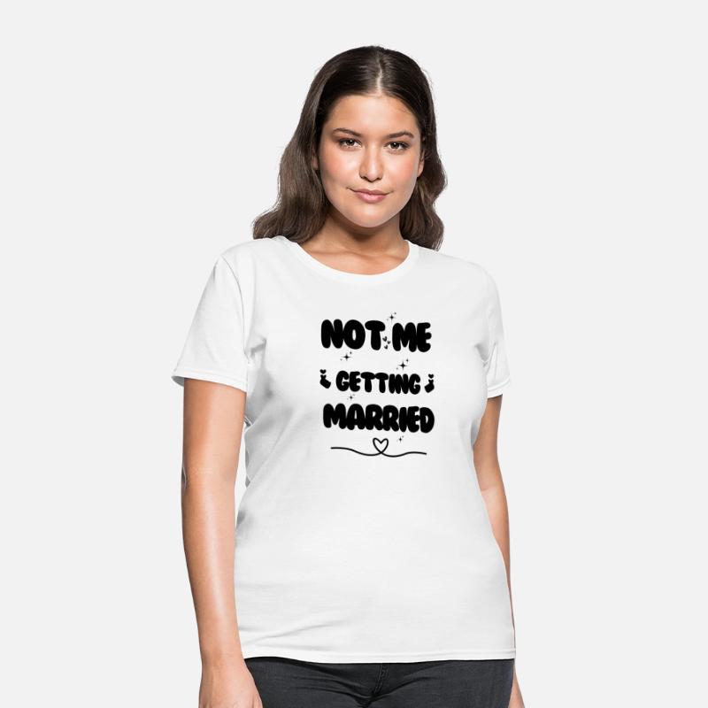 not me getting married shirt
