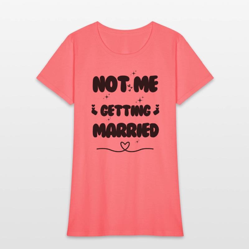 not me getting married shirt