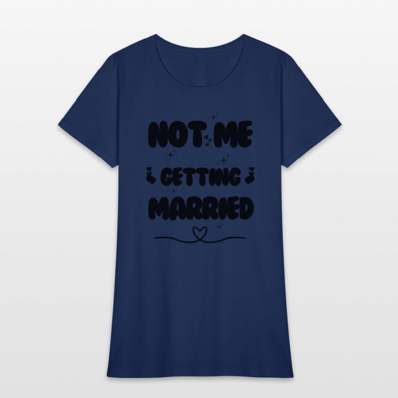 not me getting married shirt