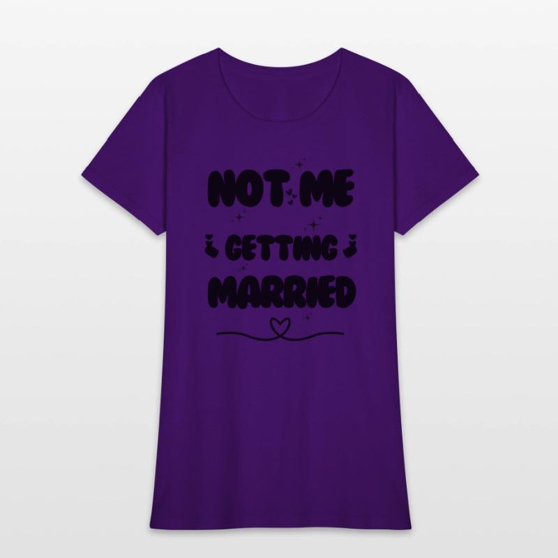 not me getting married shirt