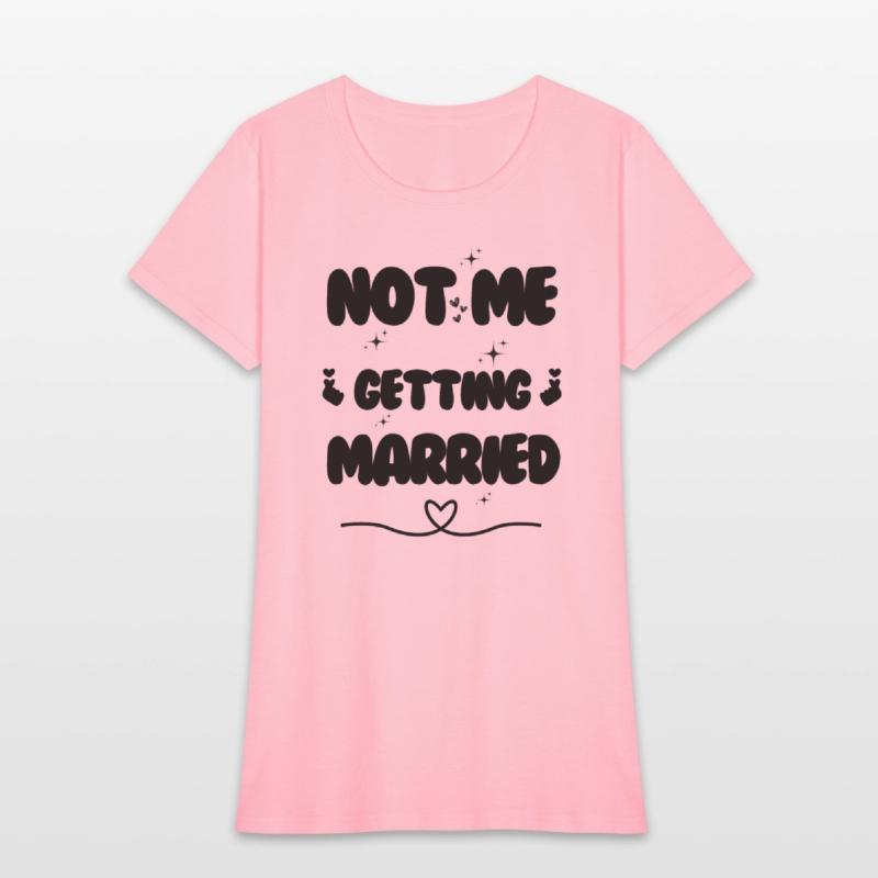 not me getting married shirt
