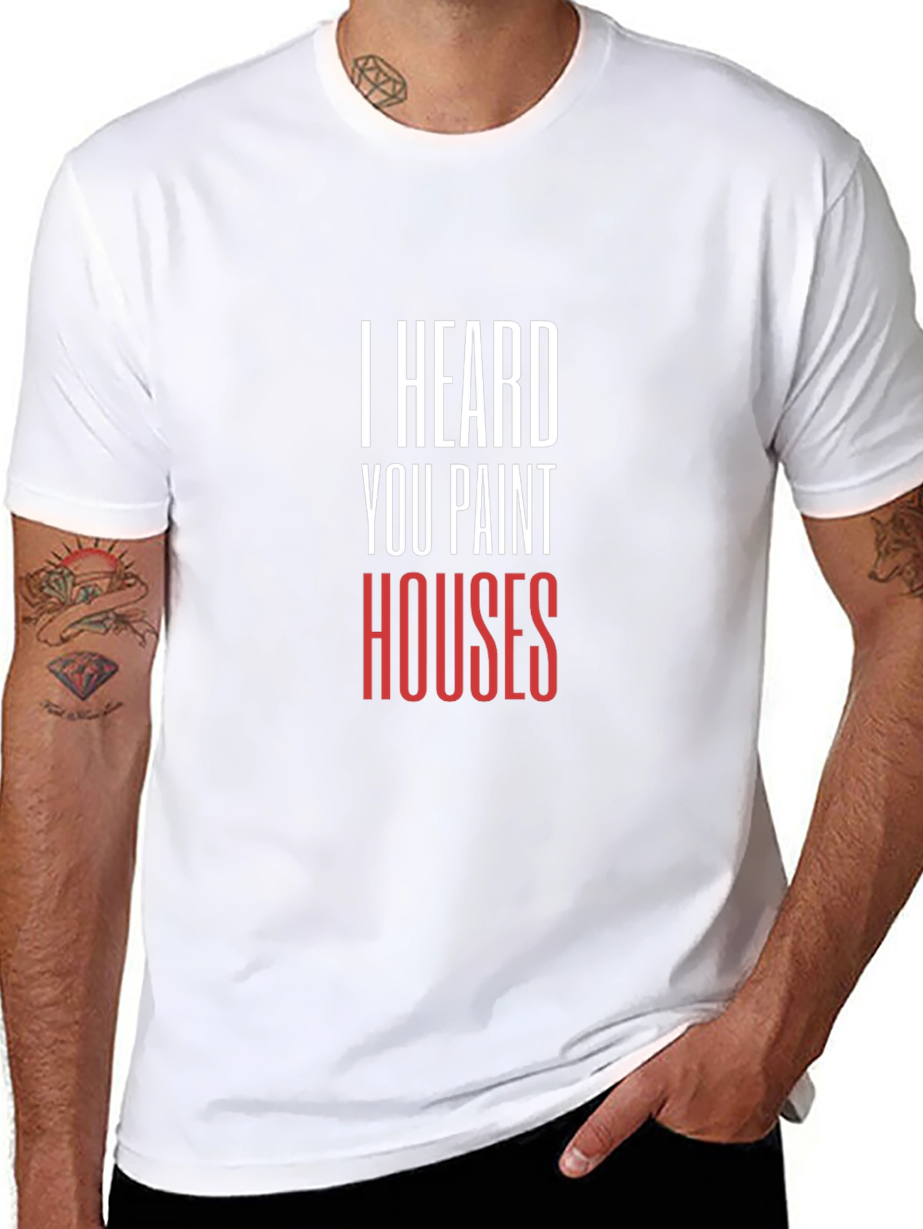 I Heard You Paint Houses - Graphic Tee